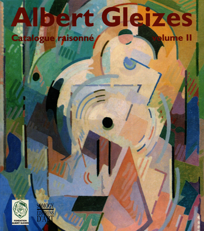 albert-gleizes-catalogue-raisonne-volume-2-somogy-1998-librairie-des-archives-paris