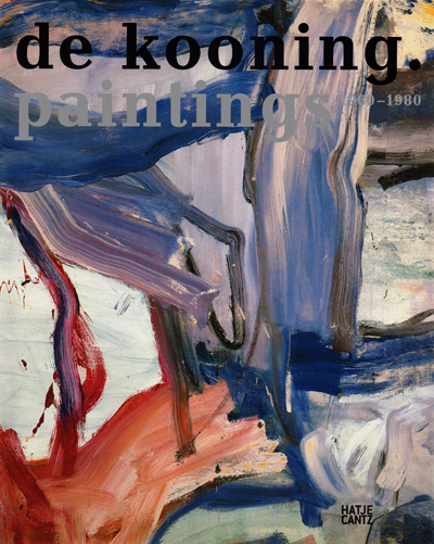 de-kooning-paintings-1960-1980-kunstmuseum-basel-2005-catalogue-librairie-des-archives-paris