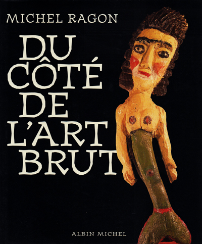 du-cote-de-l-art-brut-michel-ragon-librairie-des-archives-paris