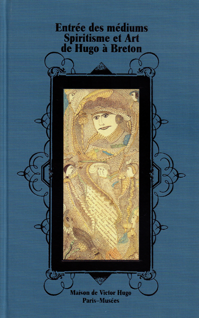 entree-des-mediums-spiritisme-et-art-de-hugo-a-breton-maison-victor-hugo-2012-catalogue-librairie-des-archives-paris