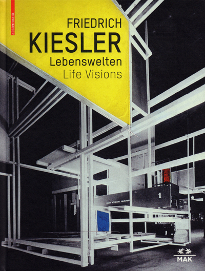 friedrich-kiesler-life-visions-mak-catalogue-librairie-des-archives-paris