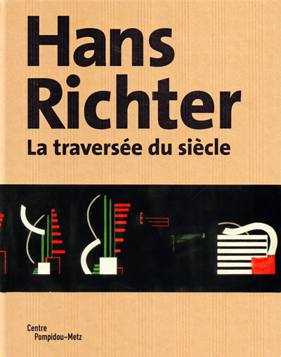 hans-richter-la-traversee-du-siecle-centre-pompidou-metz-catalogue-librairie-des-archives-paris