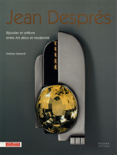 jean-despres-bijoutier-et-orfevre-entre-art-deco-et-modernite-gabardi-arts-decoratifs-catalogue-librairie-des-archives-paris