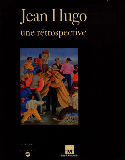 jean-hugo-une-retrospective-montpellier-catalogue-librairie-des-archives-paris