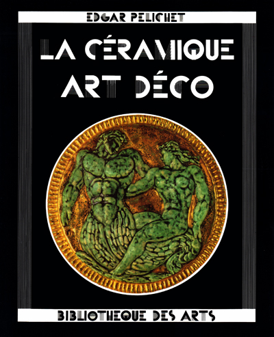 la-ceramique-art-deco-pelichet-lajoix-1988-librairie-des-archives-paris