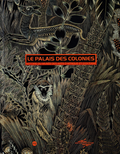 le-palais-des-colonies-histoire-du-musee-d-afrique-et-d-oceanie-2002-rmn-librairie-des-archives-paris