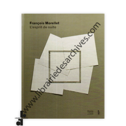 librairie-des-archives-paris-fran-ois-morellet-l-rsquo-esprit-de-suite-Ro9kU-wtmrk.png