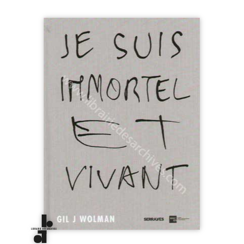 librairie-des-archives-paris-gil-j-wolman-je-suis-immortel-et-vivant-8Ymg9-wtmrk.png
