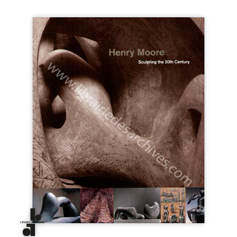 librairie-des-archives-paris-henry-moore-sculpting-the-20th-century-uwM1H-wtmrk.png