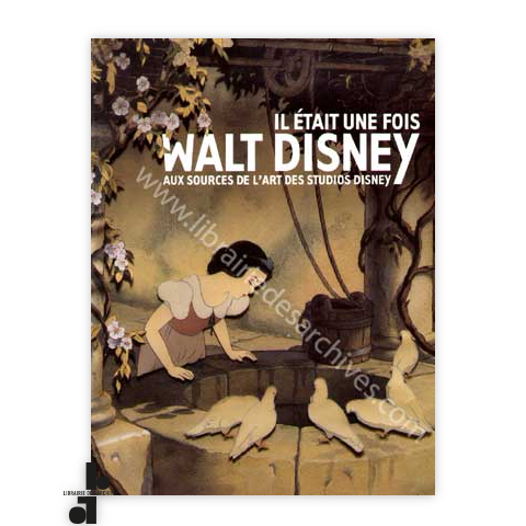 librairie-des-archives-paris-il-tait-une-fois-walt-disney-aux-sources-de-l-rsquo-art-des-studios-disney-saCXJ-wtmrk.png