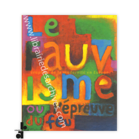 librairie-des-archives-paris-le-fauvisme-ou-l-rsquo-preuve-du-feu-eruption-de-la-modernit-en-europe-eG0r1-wtmrk.png