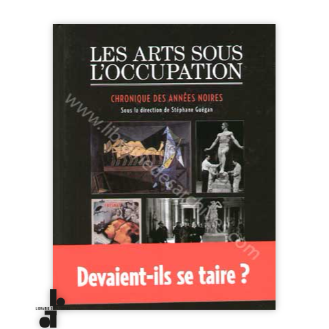 librairie-des-archives-paris-les-arts-sous-l-rsquo-occupation-chronique-des-ann-es-noires-D6Wll-wtmrk.png