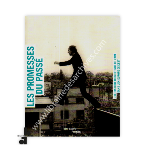librairie-des-archives-paris-les-promesses-du-pass-une-histoire-discontinue-de-l-rsquo-art-dans-l-rsquo-ex-europe-de-l-rsquo-est-zCgeG-wtmrk.png