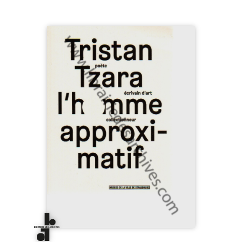 librairie-des-archives-paris-tristan-tzara-l-rsquo-homme-approximatif-po-te-crivain-d-rsquo-art-collectionneur-dwiBw-wtmrk.png