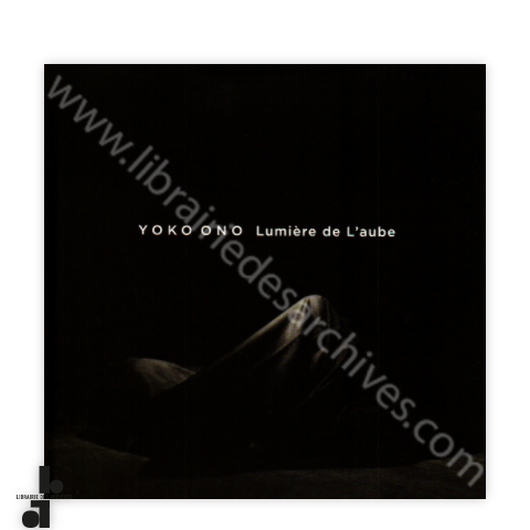 librairie-des-archives-paris-yoko-ono-lumi-re-de-l-rsquo-aube-2egzI-wtmrk.png
