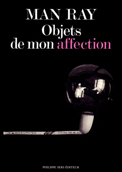 man-ray-objets-de-mon-affection-catalogue-raisonne-sers-1983-librairie-des-archives-paris