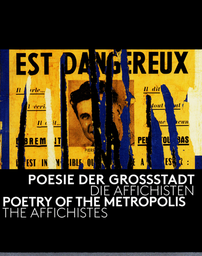 poetry-of-the-metropolis-the-affichistes-poesie-der-grossstadt-die-affichisten-schirn-tinguely-2014-catalogue-librairie-des-archives-paris
