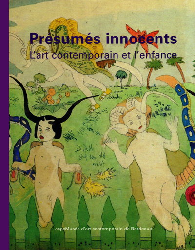 presumes-innocents-l-art-contemporain-et-l-enfance-capc-bordeaux-2000-catalogue-librairie-des-archives-paris