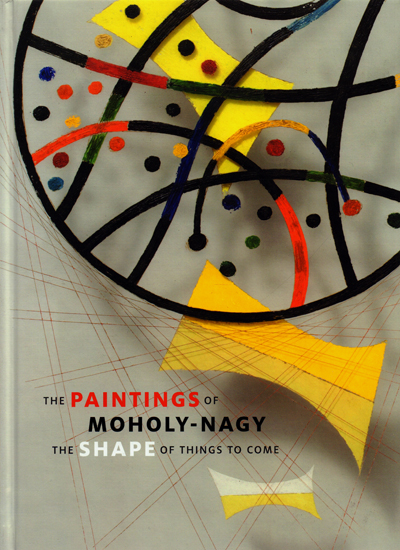 the-paintings-of-moholy-nagy-the-shape-of-things-to-come-catalogue-librairie-des-archives-paris