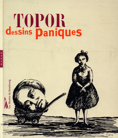 topor-dessins-paniques-strasbourg-2004-catalogue-librairie-des-archives-paris