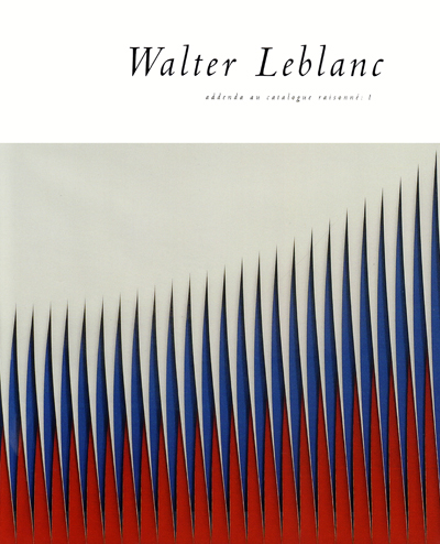 walter-leblanc-catalogue-raisonne-addenda-ludion-librairie-des-archives-paris