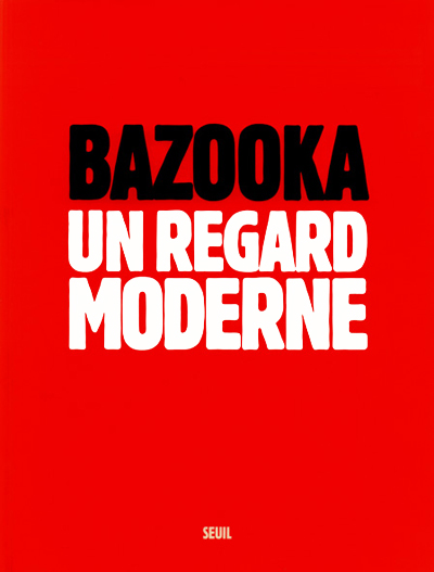 bazooka-un-regard-moderne-seisser-catalogue-librairie-des-archives-paris