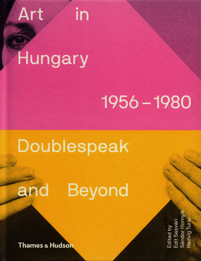 art-in-hungary-1956-1980-doublespeak-and-beyond-librairie-des-archives-paris