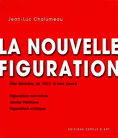 la-nouvelle-figuration-une-histoire-de-1953-a-nos-jours-chalumeau-librairie-des-archives-paris