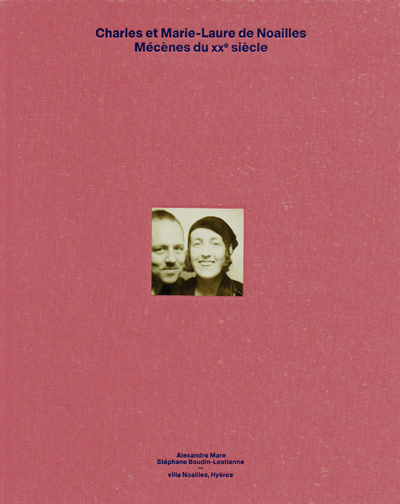 charles-et-marie-laure-de-noailles-mecenes-du-xx-siecle-2018-villa-noailles-librairie-des-archives-paris