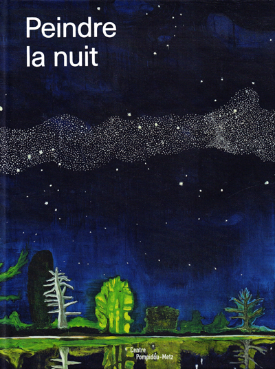 peindre-la-nuit-pompidou-metz-catalogue-librairie-des-archives-paris