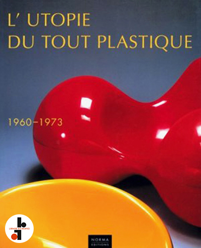 l-utopie-du-tout-plastique-decelle-norma-librairie-des-archives-paris