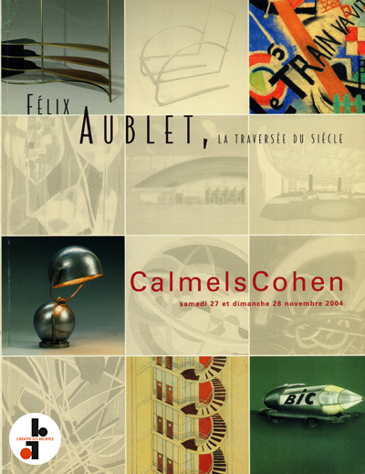felix-aublet-la-traversee-du-siecle-calmels-cohen-2004-catalogue-vente-encheres-librairie-des-archives-paris