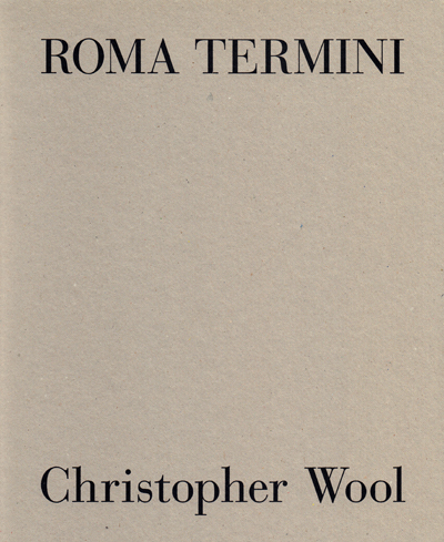christopher-wool-roma-termini-gagosian-2010-catalogue-librairie-des-archives-paris
