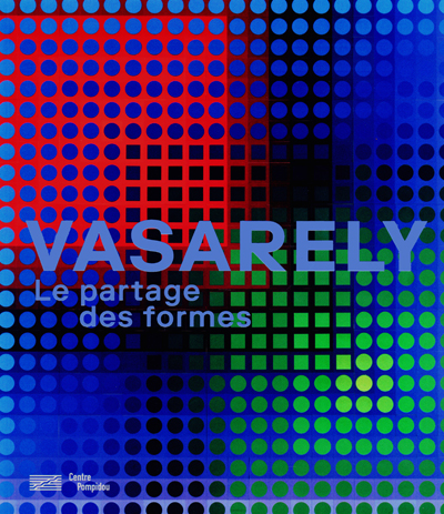 vasarely-le-partage-des-formes-pompidou-2019-catalogue-librairie-des-archives-paris