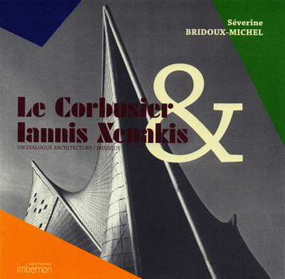 le-corbusier-iannis-xenakis-un-dialogue-architecture-musique-bridoux-michel-imbernon-librairie-des-archives-paris