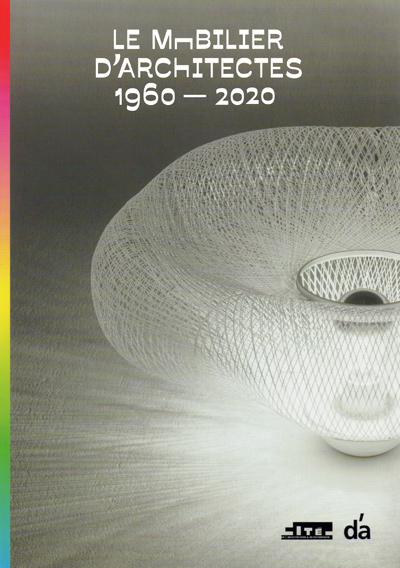 le-mobilier-d-architectes-1960-2020-cite-de-l-architecture-2019-catalogue-librairie-des-archives-paris