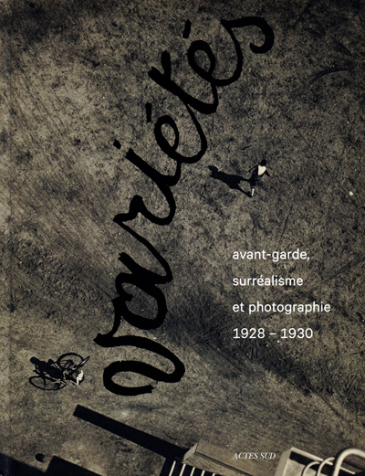 varietes-avant-garde-surrealisme-et-photographie-1928-1930-arles-catalogue-gobyn-stourdze-2019-librairie-des-archives-paris