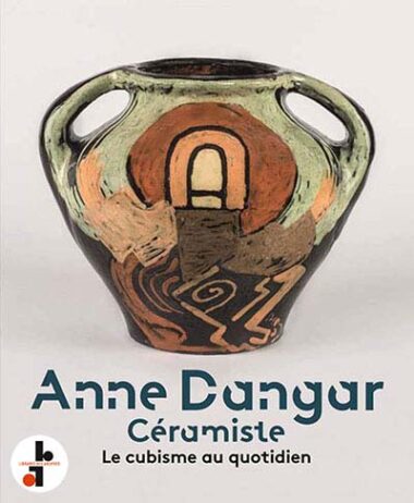 Anne Dangar céramiste : Le cubisme au quotidien