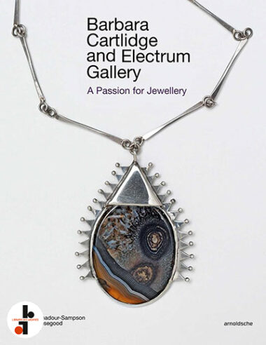 Barbara Cartlidge and Electrum Gallery : A Passion for Jewellery