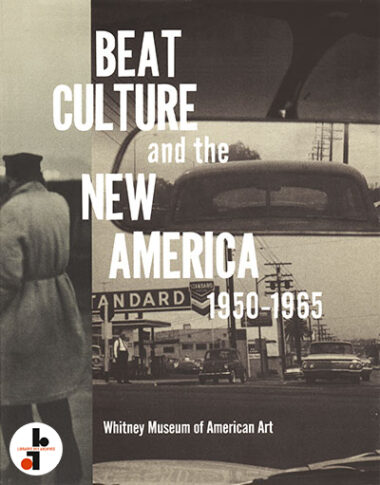 Beat Culture and the New America 1950-1965