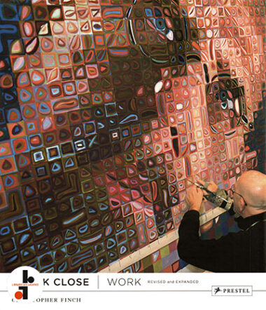 Chuck Close : Work (Revised and Expanded)