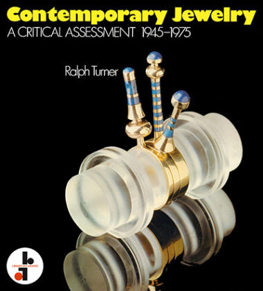 Contemporary Jewelry : A Critical Assessment 1945-1975