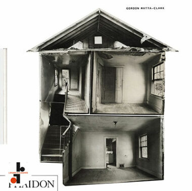 Gordon Matta-Clark (Phaidon)
