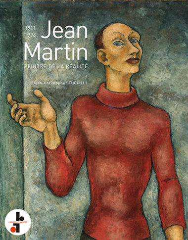 Jean Martin 1911-1996 : Peintre de la réalité