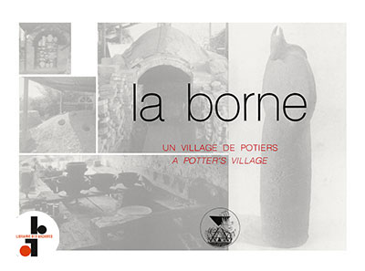 La Borne : Un village de potiers / A Potter’s Village