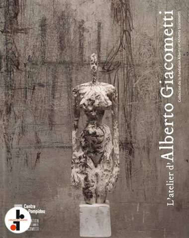 L'atelier d'Alberto Giacometti. Collection de la Fondation Alberto et Annette Giacometti