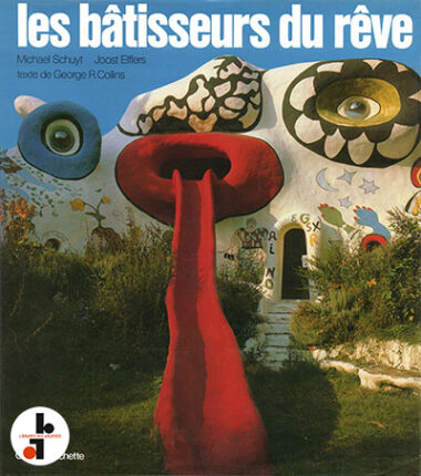 Les bâtisseurs du rêve. Pour une architecture fantastique