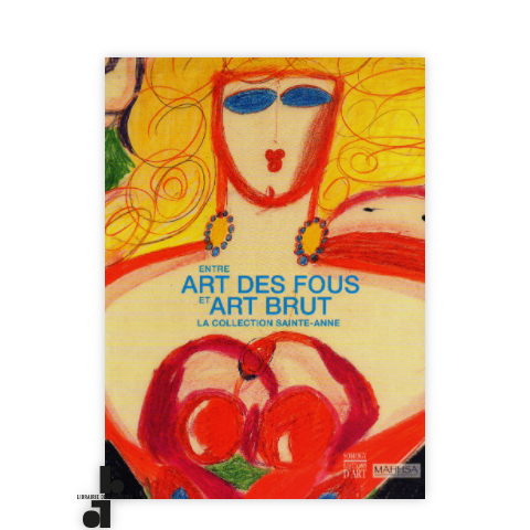 librairie-des-archives-paris-entre-art-des-fous-et-art-brut-la-collection-sainte-anne-1JNBy-wtmrk.png