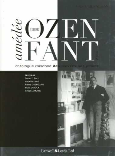 Amédée Ozenfant : Catalogue raisonné des oeuvres sur papier