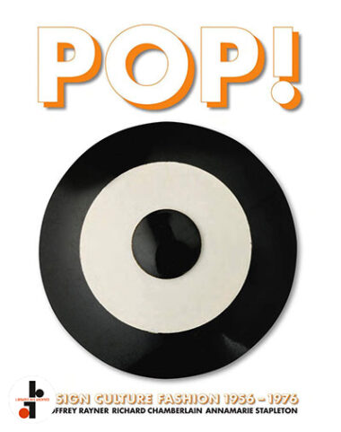 Pop! Design, Culture, Fashion 1956-1976